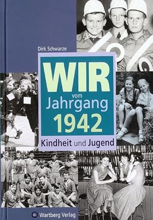 Bild des Verkufers fr Wir vom Jahrgang 1942: Kindheit und Jugend (Jahrgangsbnde) zum Verkauf von Gerald Wollermann