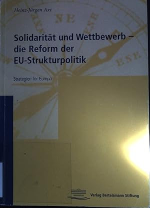 Bild des Verkufers fr Solidaritt und Wettbewerb - die Reform der EU-Strukturpolitik ; Strategien fr Europa. zum Verkauf von books4less (Versandantiquariat Petra Gros GmbH & Co. KG)