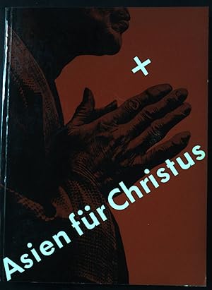 Imagen del vendedor de Asien fr Christus : christliche Ziele im Fernen Osten. a la venta por books4less (Versandantiquariat Petra Gros GmbH & Co. KG)