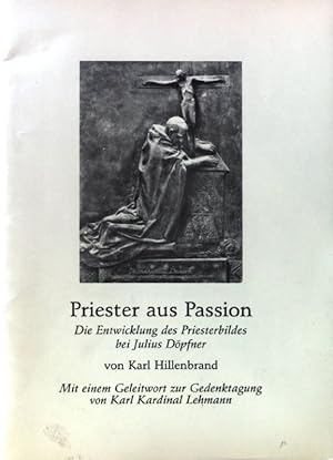 Bild des Verkufers fr Priester aus Passion. Die Entwicklung des Priesterbildes bei Julius Dpfner; zum Verkauf von books4less (Versandantiquariat Petra Gros GmbH & Co. KG)