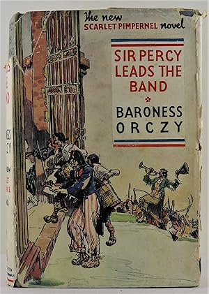 Sir Percy Leads The Band The New Scarlet Pimpernel Novel 1st UK Edition