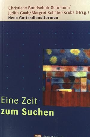 Bild des Verkufers fr Eine Zeit zum Suchen : Neue Gottesdienstformen. zum Verkauf von books4less (Versandantiquariat Petra Gros GmbH & Co. KG)