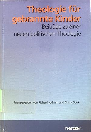 Immagine del venditore per Theologie f�r gebrannte Kinder : Beitr�ge zu einer neuen politischen Theologie. venduto da books4less (Versandantiquariat Petra Gros GmbH & Co. KG)