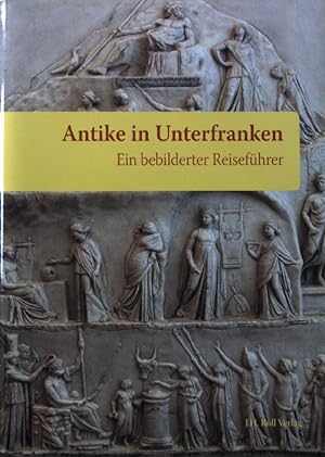 Bild des Verkufers fr Antike in Unterfranken : ein bebilderter Reisefhrer. zum Verkauf von books4less (Versandantiquariat Petra Gros GmbH & Co. KG)