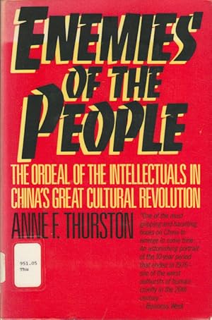 Immagine del venditore per Enemies of the People. The Ordeal of the Intellectuals in China's Great Cultural Revolution. venduto da Asia Bookroom ANZAAB/ILAB