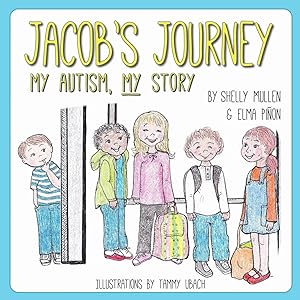 Imagen del vendedor de Jacob's Journey: My Autism, My Story a la venta por Reliant Bookstore