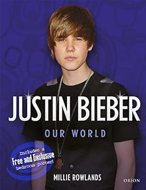 Imagen del vendedor de Justin Bieber: Our World a la venta por Reliant Bookstore