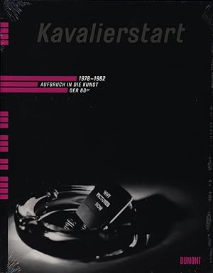 Bild des Verkufers fr Kavalierstart. 1978 - 1982, Aufbruch in die Kunst der 80er. zum Verkauf von Antiquariat Lenzen