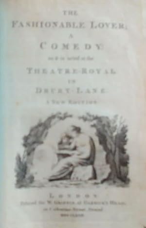 The fashionable lover; a comedy: as it is acted at the Theatre-Royal in Drury-Lane. (A new edition)