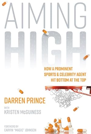 Bild des Verkufers fr Aiming High : How a Prominent Sports and Celebrity Agent Hit Bottom at the Top zum Verkauf von GreatBookPrices