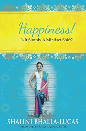 Bild des Verkufers fr Happiness! Is It Simply A Mindset Shift? zum Verkauf von WeBuyBooks