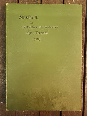 Zeitschrift des Deutschen u. Österreichischen Alpen-Vereins 1908