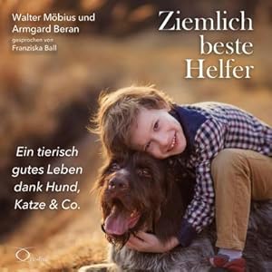 Imagen del vendedor de Ziemlich beste Helfer : Ein tierisch gutes Leben dank Hund, Katze & Co a la venta por AHA-BUCH GmbH