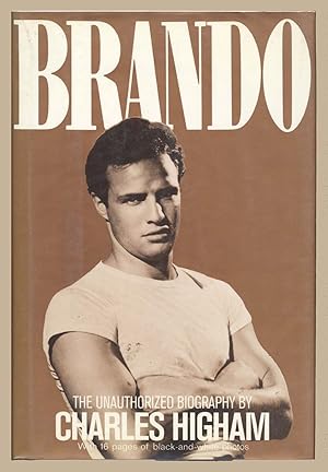 Higham Charles : Brando: the Unauthorized Biography