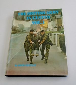 Image du vendeur pour THE BRITISH ARMY IN ULSTER VOL. 1 mis en vente par FLM Books