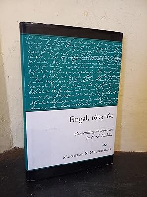 Seller image for Society in Fingal,1603-60: Contending Neighbours in North Dublin (Maynooth Historical Studies) for sale by Temple Bar Bookshop