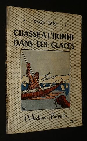 Image du vendeur pour Chasse  l'homme dans les glaces mis en vente par Abraxas-libris