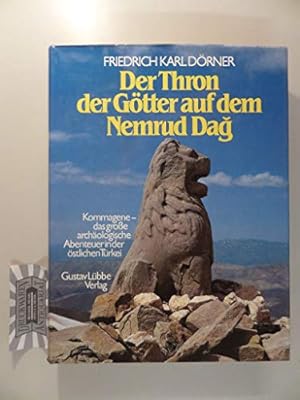 Seller image for Der Thron der Gtter auf dem Nemrud Dag. Kommagene - das groe archologische Abenteuer in der stlichen Trkei. for sale by Gabis Bcherlager