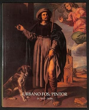 Seller image for Urbano Fos, pintor. (h. 1615-1658) for sale by Els llibres de la Vallrovira