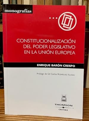 Imagen del vendedor de CONSTITUCIONALIZACION DEL PODER LEGISLATIVO EN LA UNION EUROPEA a la venta por Fbula Libros (Librera Jimnez-Bravo)
