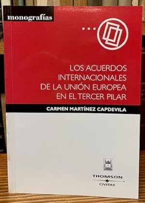 Seller image for LOS ACUERDOS INTERNACIONALES DE LA UNION EUROPEA EN EL TERCER PILAR for sale by F�bula Libros (Librer�a Jim�nez-Bravo)