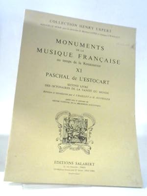 Bild des Verkufers fr Monuments De La Musique Francaise Au Temps De La Renaissance, XI, Paschal De L'estocart, Second Livre Des Octonaires De La Vanite Du Monde zum Verkauf von World of Rare Books