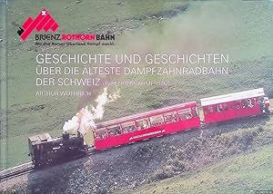 Bild des Verkufers fr Brienz Rothorn Bahn: Geschichte und Geschichten ber die lteste Dampfzahnradbahn der Schweiz (inbetriebnahme 1892) zum Verkauf von Klondyke