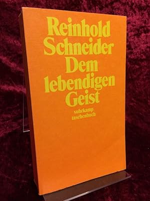 Seller image for Dem lebendigen Geist. Auswahl und Nachwort von Carsten Peter Thied. (= Schneider, Reinhold: Gesammelte Werke Band 9; Suhrkamp Taschenbuch, 1419). for sale by Antiquariat Hecht