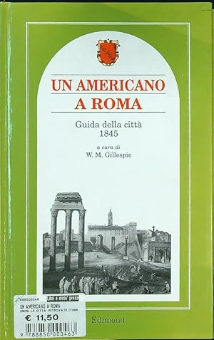 Bild des Verkufers fr Un americano a Roma. Guida della citta' 1845 zum Verkauf von Librodifaccia