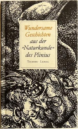 Wundersame Geschichten aus der Naturkunde des Plinius;