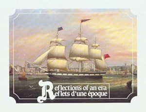 Imagen del vendedor de Reflections of an Era / Reflets d'une poque: Portraits of 19th Century New Brunswick Ships/Portraits de navires du Nouveau-Brunswick au XIXe sicle a la venta por Redux Books