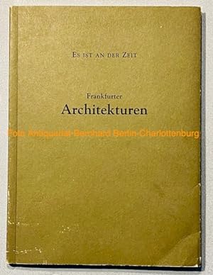 Bild des Verkufers fr Es ist an der Zeit. Frankfurter Architekturen (Instant time book; 4) zum Verkauf von Antiquariat Bernhard