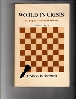 Seller image for World in crisis: Readings in international relations; edited by Frederick H. Hartmann for sale by WeBuyBooks