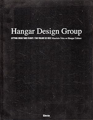 Hangar Design Group. Letting ideas take flight / far volare le idee