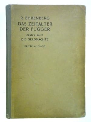 Immagine del venditore per Das Zeitalter der Fugger - Geldkapital und Creditverkehr im 16. Jahrhundert. Bd. 1: Die Geldmachte des 16. Jahrhunderts venduto da World of Rare Books