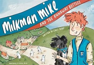Seller image for Milkman Mike And The Runaway Bottles (Paperback) for sale by Grand Eagle Retail