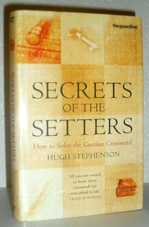 Seller image for Secrets of the Setters - How to Solve the Guardian Crossword for sale by Washburn Books