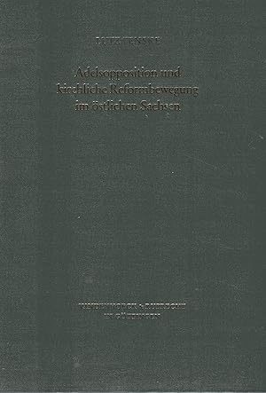 Adelsopposition und kirchliche Reformbewegung im östlichen Sachsen. Entstehung und Wirkung des sä...