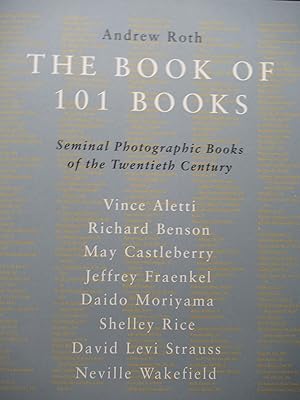 Seller image for THE BOOK OF 101 BOOKS, Seminal Photographic Books of the Twentieth Century for sale by First Folio    A.B.A.A.