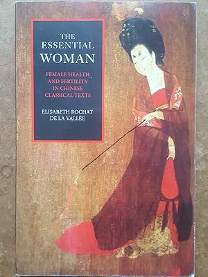 The Essential Woman: Female Health and Fertility in Chinese Classical Texts