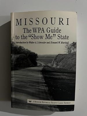 Bild des Verkufers fr Missouri: The WPA Guide to the "Show Me" State (with map) zum Verkauf von Liberty Book Store ABAA FABA IOBA