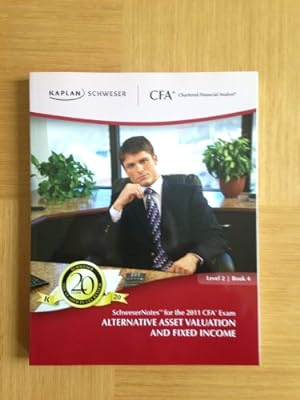 Seller image for KAPLAN SCHWESER NOTES FOR THE 2011 CFA EXAM LEVEL 2 BOOK 4 (ALTERNATIVE ASSET VALUATION AND FIXED INCOME) for sale by WeBuyBooks