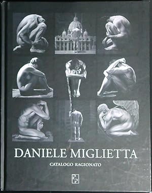 Bild des Verkufers fr Daniele Miglietta. Catalogo ragionato zum Verkauf von Librodifaccia