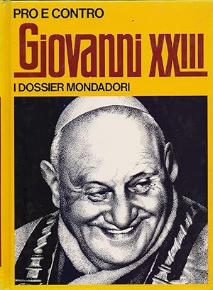 Seller image for Giovanni XXIII Pro e contro. I Dossier Mondadori - a cura di Riccardo Mezzanotte for sale by libreria biblos