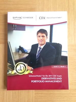 Image du vendeur pour KAPLAN SCHWESER NOTES FOR THE 2011 CFA EXAM LEVEL 2 BOOK 5 (DERIVATIVES AND PORTFOLIO MANAGEMENT) mis en vente par WeBuyBooks