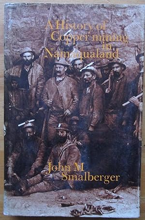 A History of Copper Mining in Namaqualand 1846 - 1931