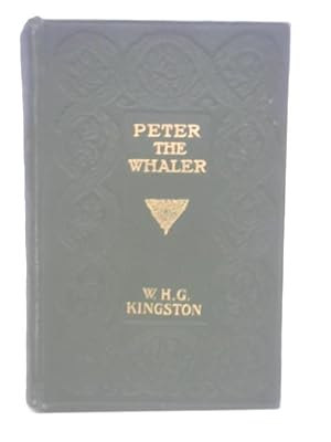 Bild des Verkufers fr Peter the Whaler: His Early Life and Adventures in the Arctic Regions zum Verkauf von World of Rare Books