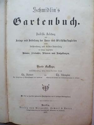 Schmidlin's Gartenbuch. Praktische Anleitung zur Anlage und Bestellung der Haus- und Wirthschafts...