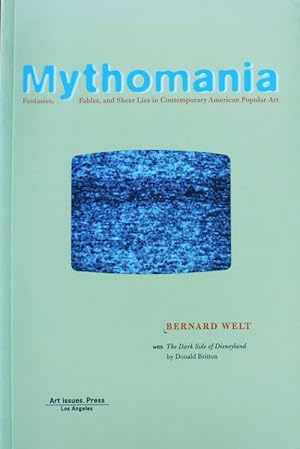 Mythomania (Inscribed); Fantasies, Fables and Sheer Lies in Contemporary American Popular Art