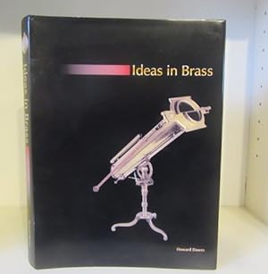 Ideas in Brass : A History of the Instruments of Science in Britain